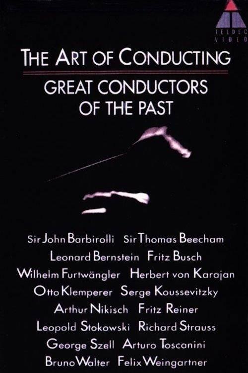 The Art of Conducting: Great Conductors of the Past 1993 official movie poster