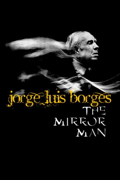 Jorge Luis Borges, the Mirror Man 1999 official movie poster