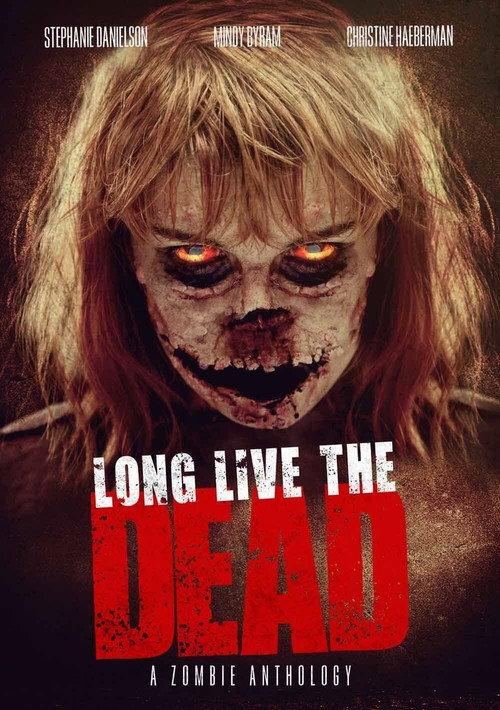Long Live the Dead 2013 official movie poster
