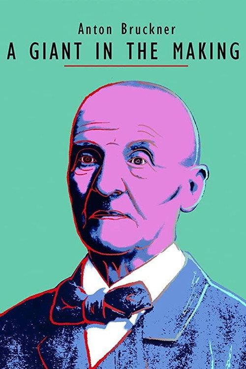 Anton Bruckner - A Giant in the Making 2020 official movie poster