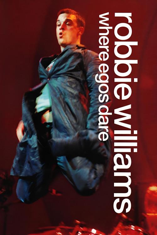 Robbie Williams: Where Egos Dare 2000 official movie poster