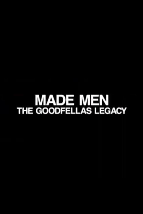 Made Men: The 'GoodFellas' Legacy 2004 official movie poster