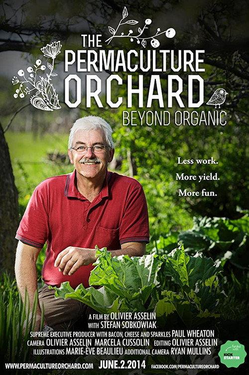 The Permaculture Orchard: Beyond Organic 2014 official movie poster