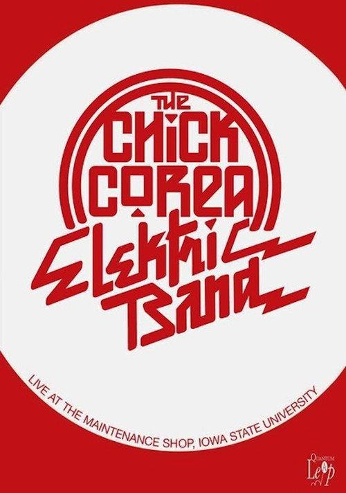 The Chick Corea Elektric Band: Live at the Maintenance Shop 1985 official movie poster
