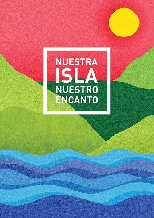 Nuestra Isla Nuestro Encanto 2017 official movie poster