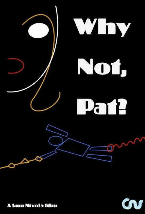 Why Not, Pat? 2025 official movie poster