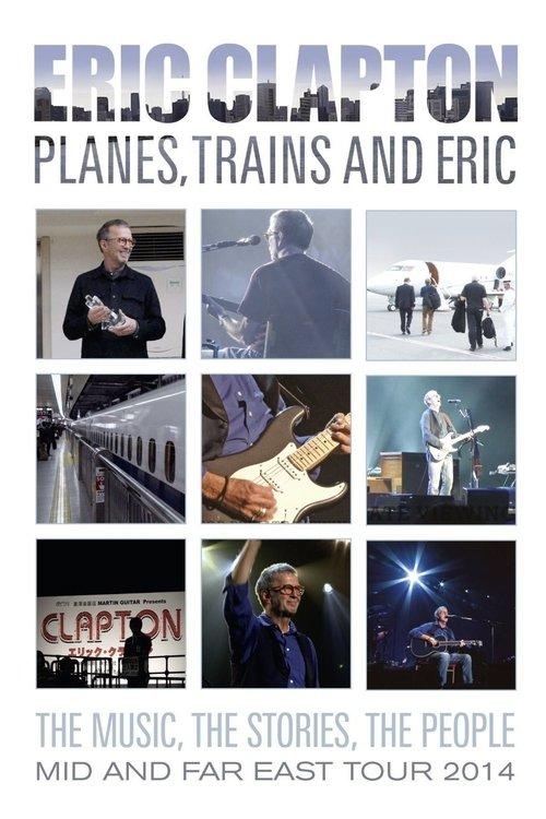 Eric Clapton - Planes, Trains and Eric 2014 official movie poster
