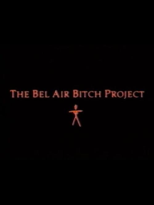 The Bel Air Bitch Project 2006 official movie poster