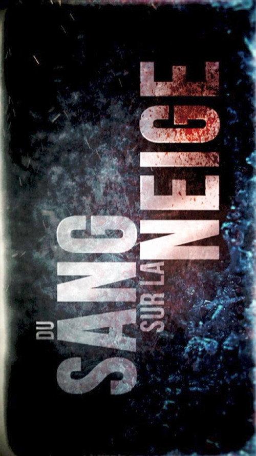 Du sang sur la neige 2013 official movie poster