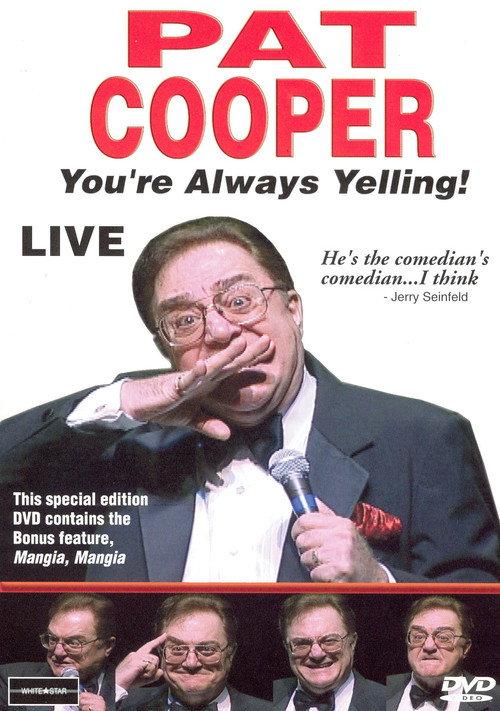 Pat Cooper: You're Always Yelling! 2003 official movie poster