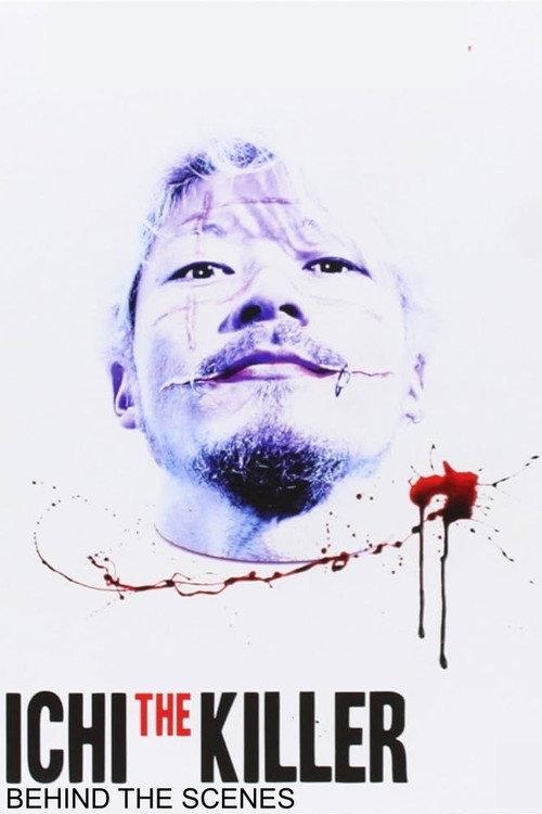 Ichi the Killer - Behind the Scenes 2013 official movie poster