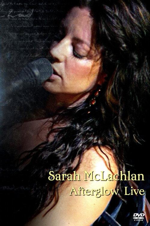 Sarah McLachlan - Afterglow Live 2004 official movie poster