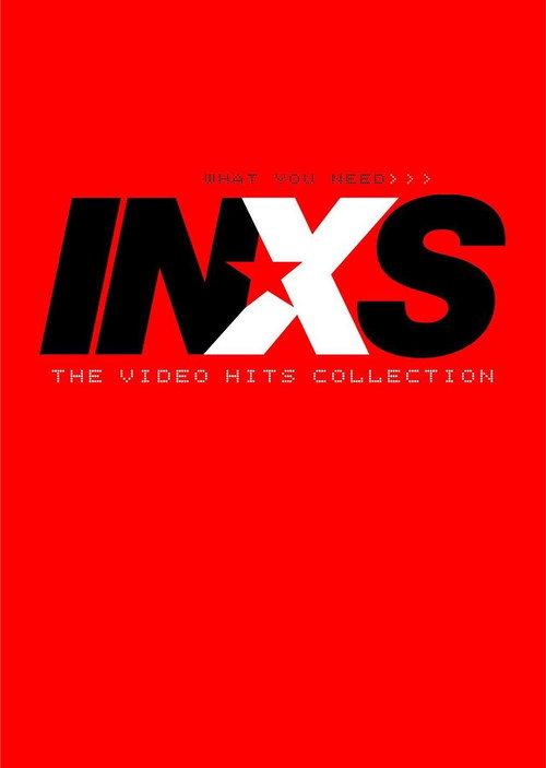 INXS – What You Need: The Video Hits Collection 2005 official movie poster