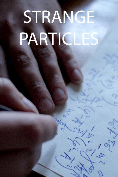 Strange Particles 2015 official movie poster