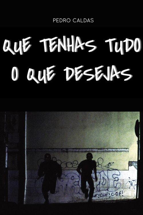 Que Tenhas Tudo o Que Desejas 2002 official movie poster