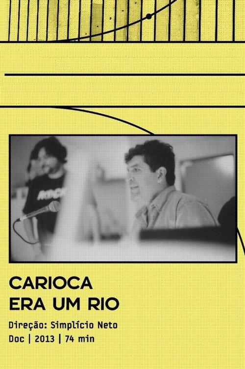 Carioca Era Um Rio 2013 official movie poster