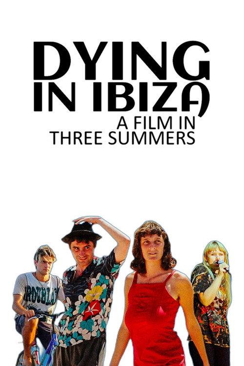 Dying in Ibiza (A Film in Three Summers) 2022 official movie poster
