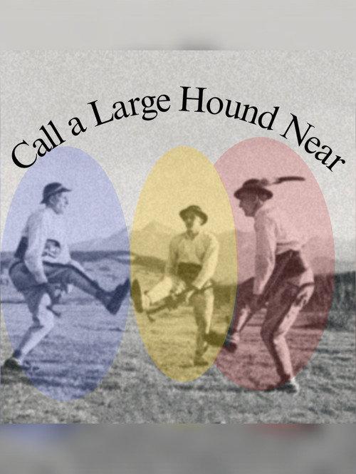 Call a Large Hound Near  official movie poster