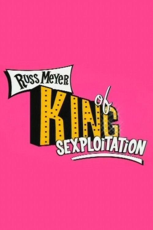 Russ Meyer: King of Sexploitation 2004 official movie poster