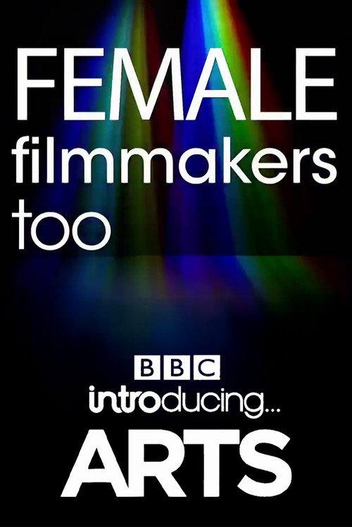 Female Filmmakers Too: BBC Introducing Arts 2022 official movie poster