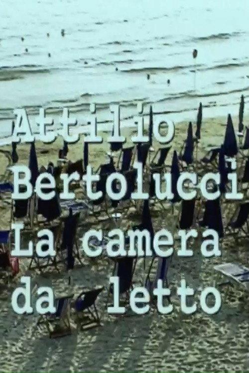 Attilio Bertolucci: la camera da letto 1996 official movie poster