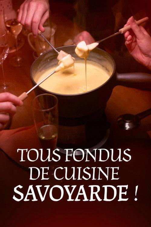 Tous fondus de cuisine savoyarde ! 2025 official movie poster
