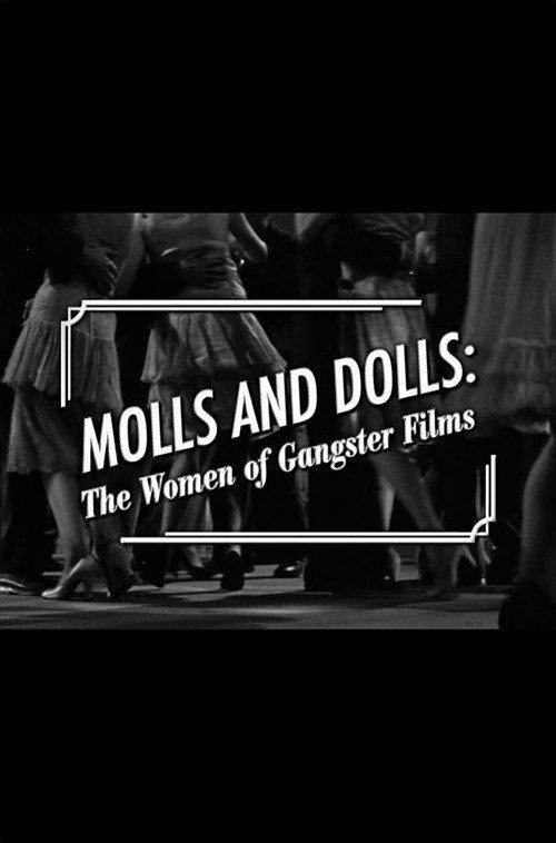 Molls and Dolls: The Women of Gangster Films 2006 official movie poster