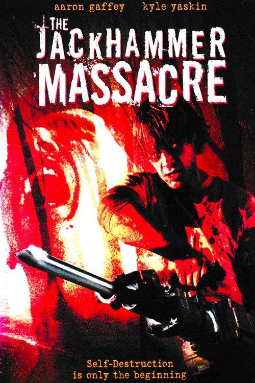 The Jackhammer Massacre 2004 official movie poster