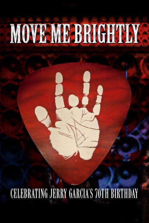 Move Me Brightly - Celebrating Jerry Garcia's 70th Birthday 2013 official movie poster
