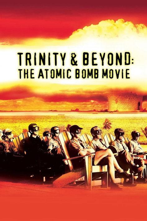 Trinity and Beyond: The Atomic Bomb Movie 1995 official movie poster
