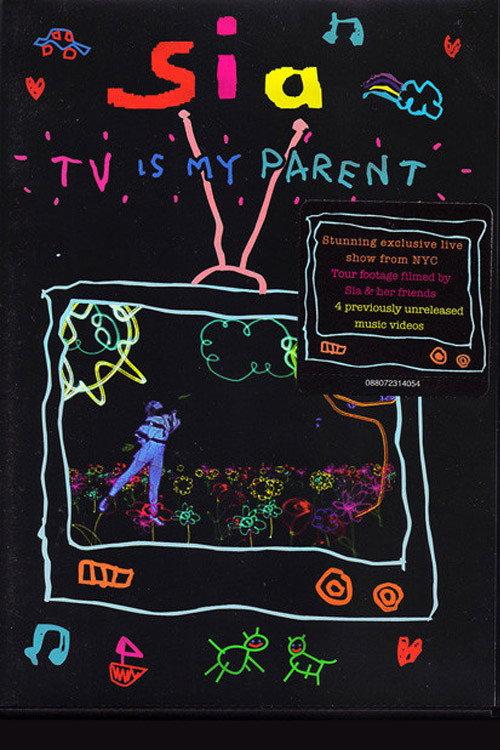 Sia: TV is My Parent 2009 official movie poster