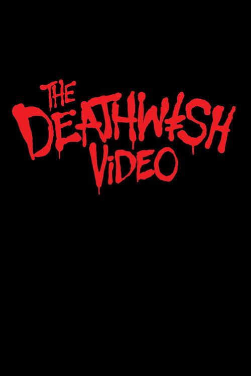 The Deathwish Video 2013 official movie poster