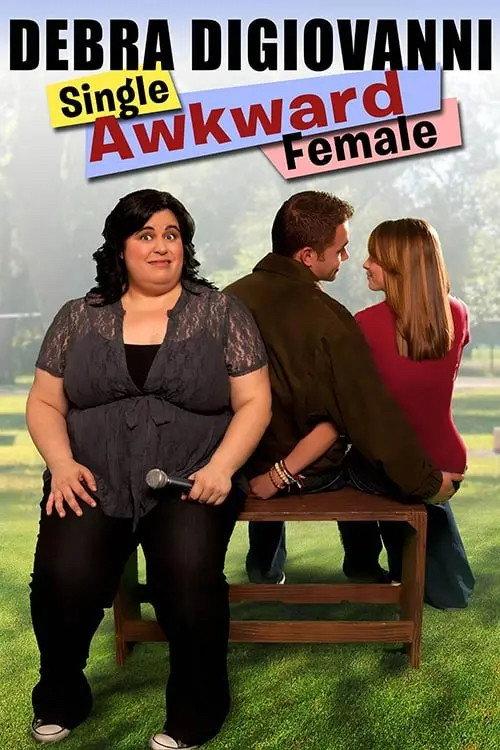 Debra Digiovanni: Single, Awkward, Female 2011 official movie poster