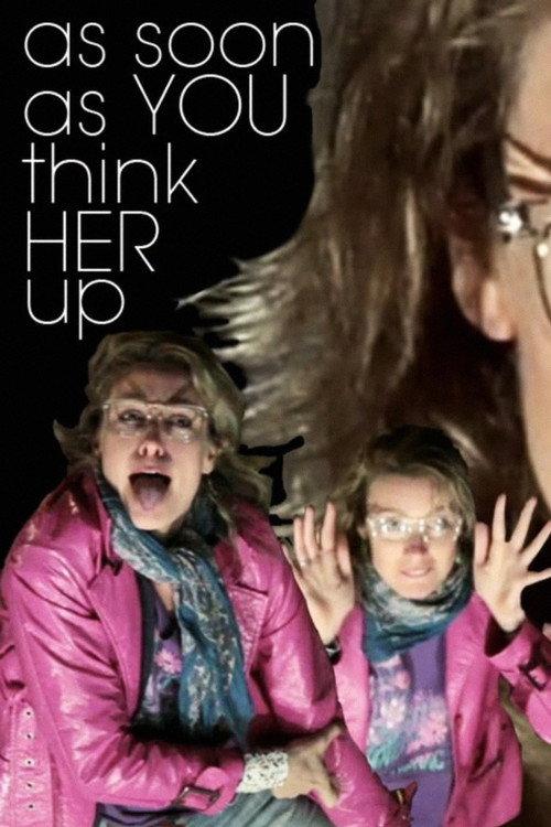 As Soon As You Think Her Up 2010 official movie poster