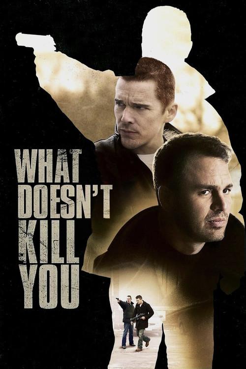 What Doesn't Kill You 2008 official movie poster