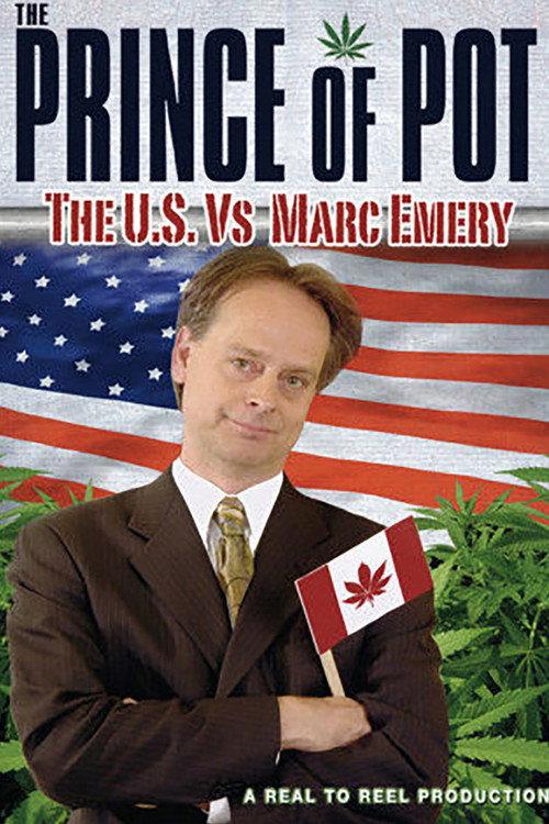 Prince of Pot: The US vs. Marc Emery 2007 official movie poster