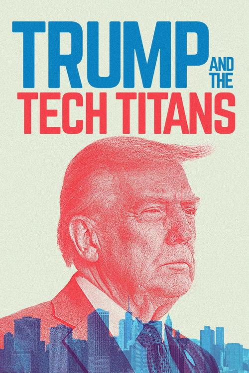 Trump and the Tech Titans 2025 official movie poster