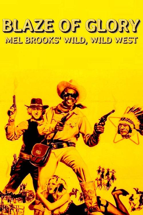 Blaze of Glory: Mel Brooks' Wild, Wild West 2014 official movie poster