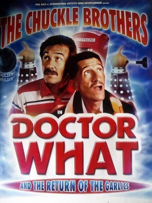 The Chuckle Brothers in Doctor What and the Return of the Garlics 2006 official movie poster