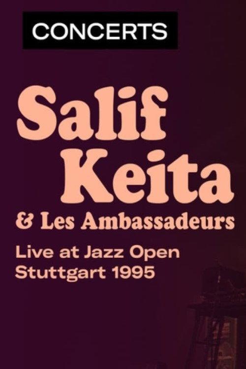 Salif Keita & Les Ambassadeurs - Jazz Open à Stuttgart 1995 official movie poster