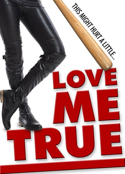 Love Me True 2015 official movie poster