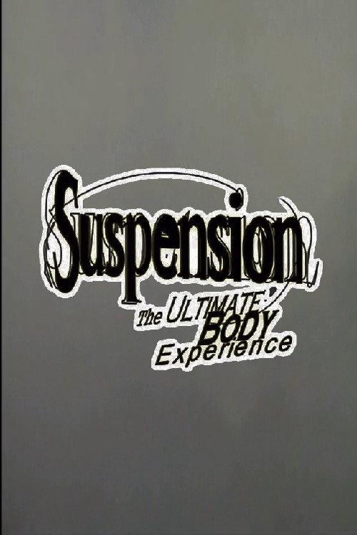 Suspension: The Ultimate Body Experience 1999 official movie poster