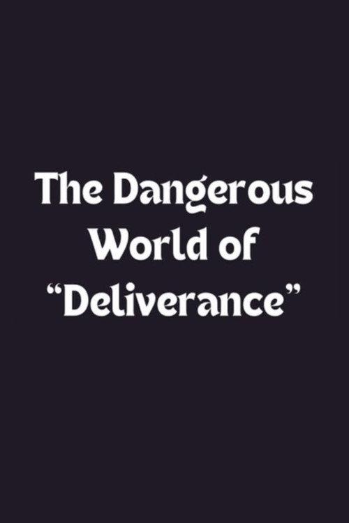 The Dangerous World of 'Deliverance' 1972 official movie poster