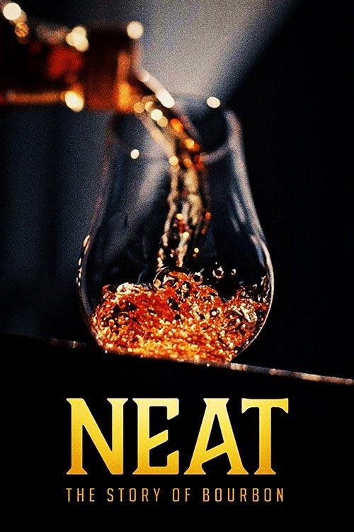 Neat: The Story of Bourbon 2018 official movie poster