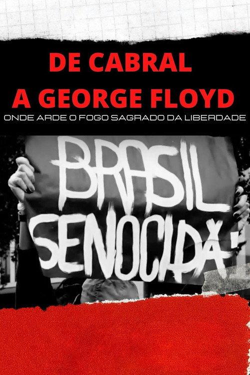 De Cabral a George Floyd: Onde Arde o Fogo Sagrado da Liberdade 2020 official movie poster