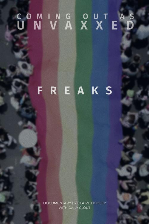 Freaks: Coming Out As Unvaccinated 2023 official movie poster