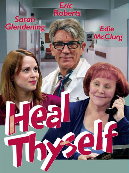 Heal Thyself 2012 official movie poster