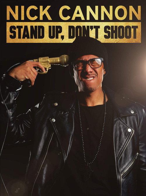 Nick Cannon: Stand Up, Don't Shoot 2017 official movie poster