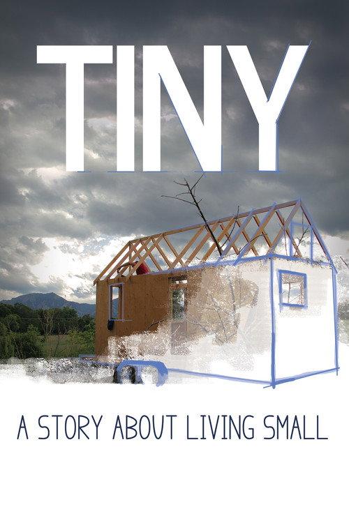 TINY: A Story About Living Small 2013 official movie poster