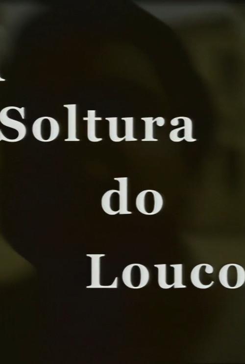 A Soltura do Louco 2009 official movie poster